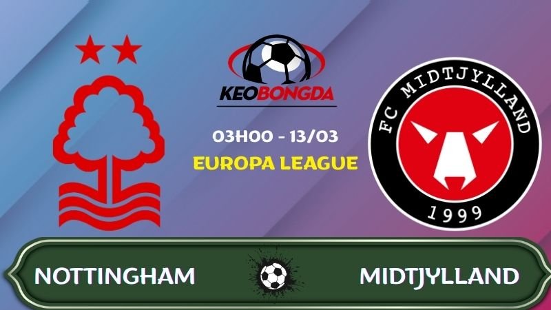 Nhận định Nottingham vs Midtjylland